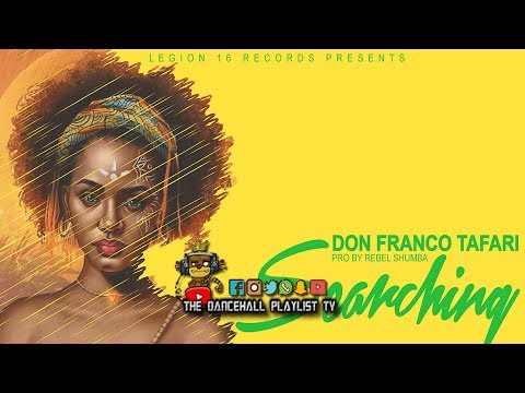 Don Franco Tafari - Searching (Dancehall 2019)