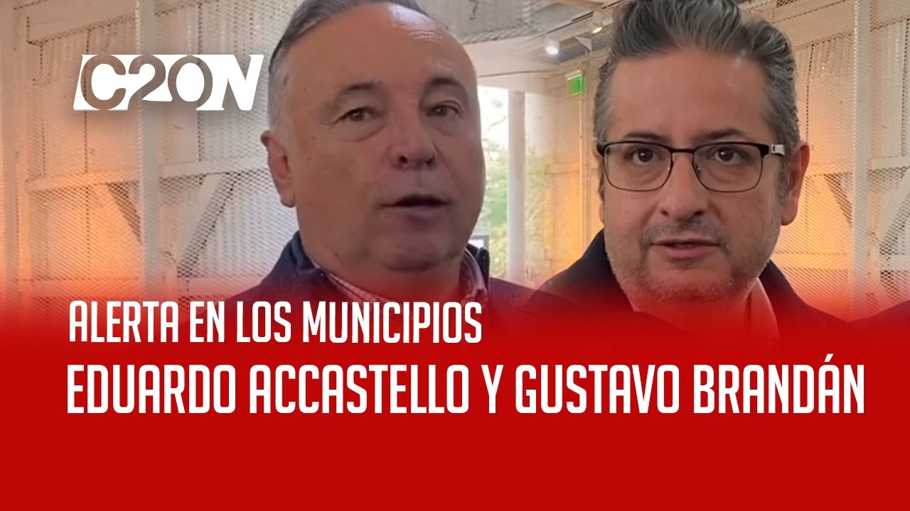 C20 Noticias | Alerta en los municipios - Eduardo Accastello y Gustavo Brandán
