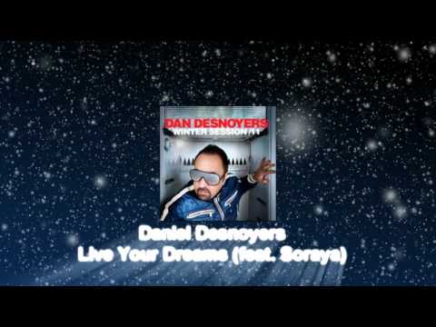 Daniel Desnoyers Winter Session 2011 - Live Your Dreams (feat. Soraya).wmv