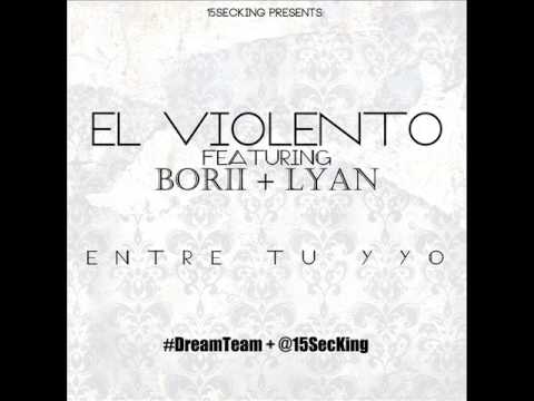Entre Tu & Yo {Elviolento FT Borii & Lyan}