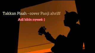 Download lagu Takkan Pisah Eren Cover Panji Ahriff... mp3