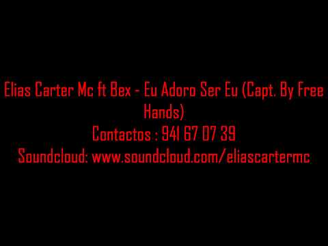 Elias Carter Mc ft Bex - Eu Adoro Ser Eu (capt. By Amancio Mc) + Link Download