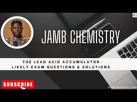 JAMB/WAEC Chemistry 2026 EP 113 - Lead Acid Accumulator (Electrochemical Cells) + Free Exam Question
