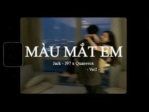 Màu Mắt Em (Ver2) - Jack - J97 x Quanvrox「Lofi Ver.」/ Official Lyrics Video