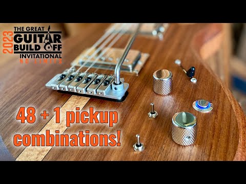 Great Guitar Build Off 2023 Invitational - Pickup Combinations and Demo