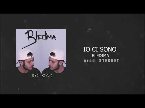 BLEDIMA - IO CI SONO (Prod.) Stekket