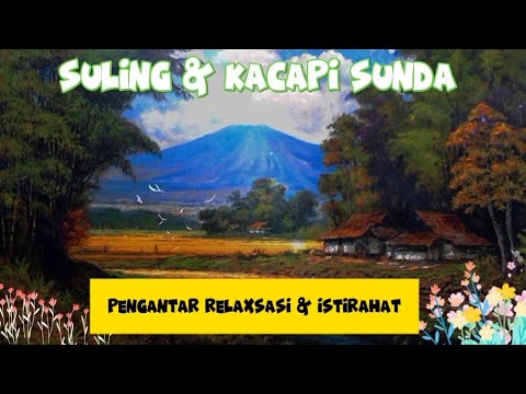 Degung suling dan kacapi sunda || Pengantar Relaxsasi dan istirahat #kacapisuling #degungsunda