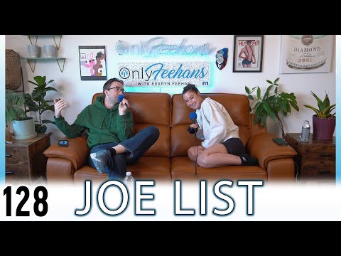 Joe List - OnlyFeehans Ep. 128