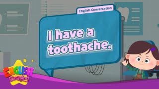 I have a toothache.  - [Toothache] - Renewal - Easy Dialogue - Role Play