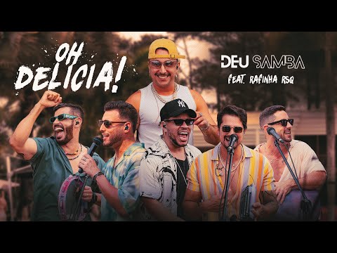 Oh Delícia - Deu Samba