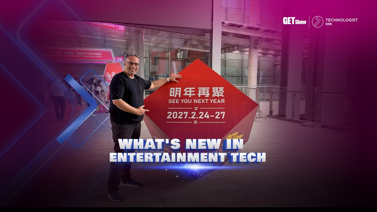 GETshow 2026 Final Wrap Up | Technologist DXB