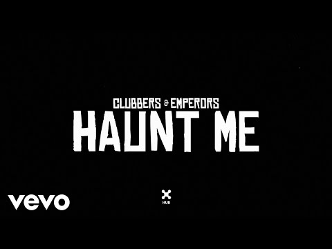 Clubbers, Emperors Music - Haunt Me (Lyric Video)