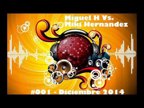 06. Miguel H & Miki Hernandez Sesión Pachanga Diciembre 2014