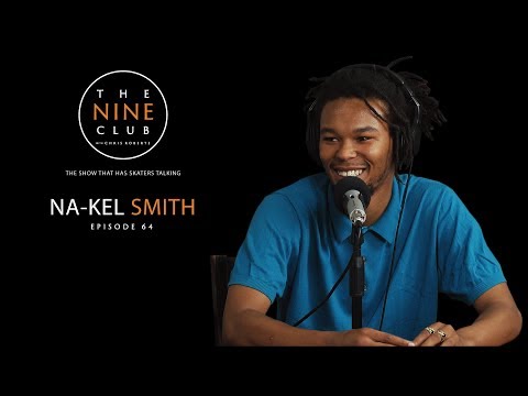 Na-Kel Smith | The Nine Club With Chris Roberts - Episode 64