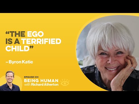 #331 Doing 'The Work' -  Byron Katie | Being Human