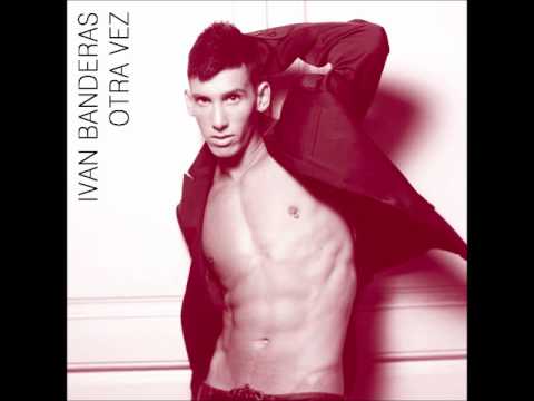 Ivan Banderas - Otra vez (Remix By Ivan Vazquez)