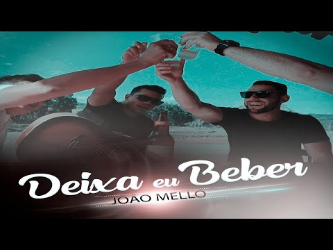 Deixa eu Beber - João Mello (Clipe Oficial)