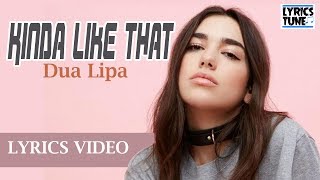 Dua Lipa - Kinda Like That (Lyrics Video)