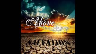 Above The Grey - Salvation