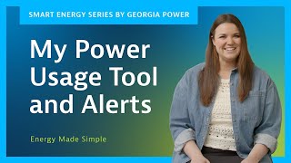 How to Use Georgia Power’s My Power Usage Tool and Alerts