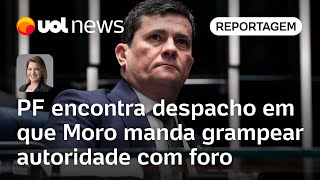 PF encontra despacho em que Moro manda grampear autoridade com foro usando delatores | Dani Lima