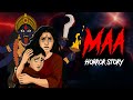 Maa Horror Story Mother True Story Horror Homies Horror Stories In Hindi MAA Demon S Wrath