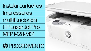 Como instalar cartuchos nas impressoras multifuncionais HP LaserJet Pro MFP M28-M31