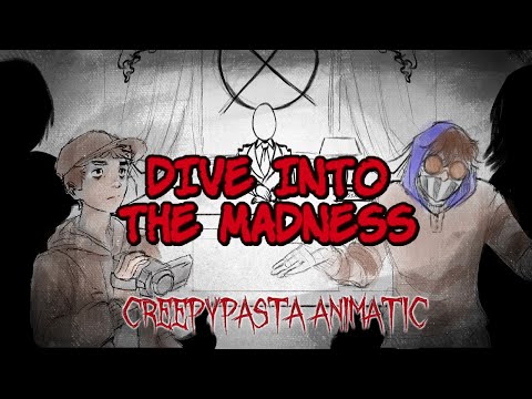 Dive Into The Madness Creepypasta Animatic