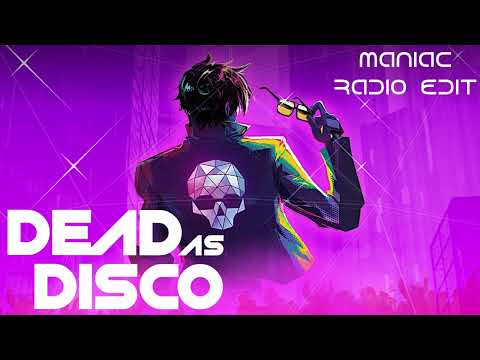 Dead As Disco - Maniac (Radio Edit)