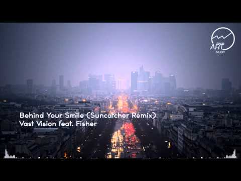Vast Vision feat  Fisher - Behind Your Smile (Suncatcher Remix)