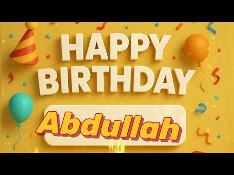 Abdullah happy birthday song | happy birthday with name