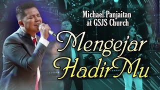 Download lagu Mengejar HadirMu | Michael Panjaitan at GSJS Church mp3