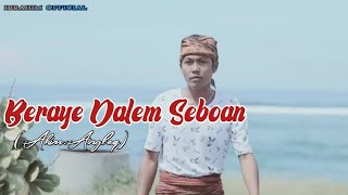 Download lagu Beraye dalem seboan Live Ahim/angkeq||2020 mp3 Download lagu Beraye dalem seboan Live Ahim/angkeq||2020 mp3