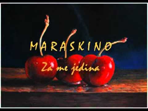 MARASKINO-Za me jedina