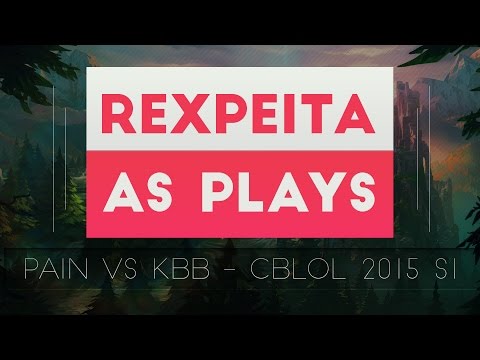 Rexpeita as plays #1 - paiN VS Kabum Black (CBLOL 2015 E2 S1)