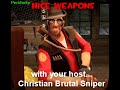 [GMOD TF2 Freaks] Nice Weapons - With Christian Brutal Sniper