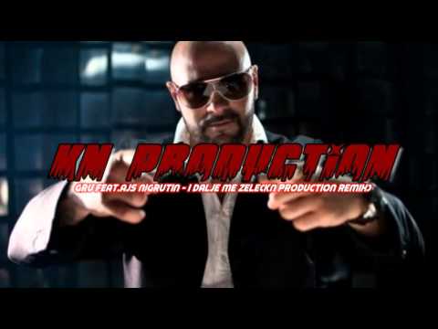 Gru feat. Ajs Nigrutin - I Dalje Me Žele (KN Production Remix)