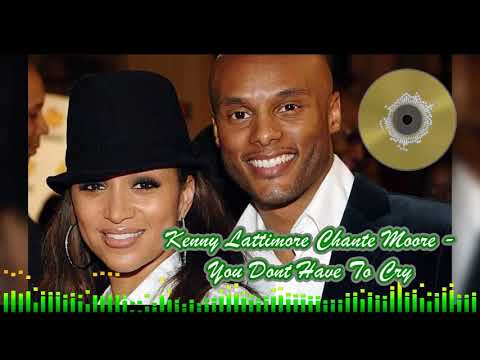 Kenny Lattimore Chante Moore You Dont Have To Cry