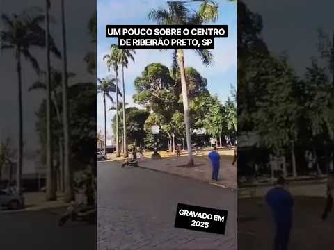 Um pouco sobre o Centro de Ribeirão Preto, SP - Gravado em 2025 #Shorts
