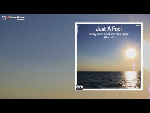Sunny Island Freaks ft. Zara Taylor - Just A Fool (Relaxed)