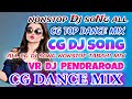 CG DANCE MIX ALL CG DJ SONG NONSTOP TABAHI MIXING CG TOP SONG REMIX VR DJ PENDRAROAD NONSTOP ALL