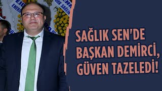 Kahramanmaraş Sağlık-Sen'de Bünyamin Mutlu Demirci Güven Tazeledi
