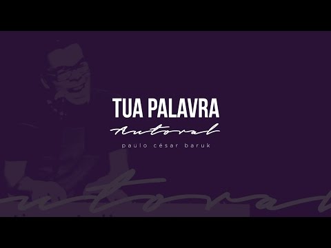 TUA PALAVRA - Paulo César Baruk "Autoral"