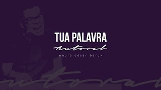 TUA PALAVRA - Paulo César Baruk 