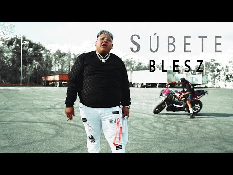 BLESZ - Súbete (Video Oficial)