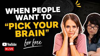 What to do when people want to “pick your brain” for free :)