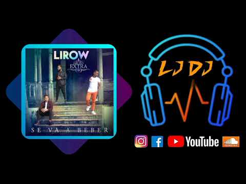 Lirow, Grupo Extra - Se Va A Beber (Bachata 2022)