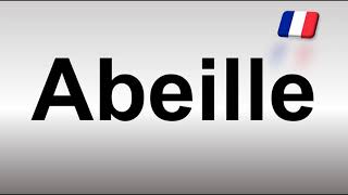 How to Pronounce Abeille How to Say BEE in French