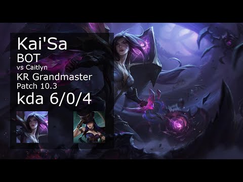 Kai'Sa Bot vs Caitlyn - KR Grandmaster 6/0/4 Patch 10.3 Gameplay // [롤] 카이사 vs 케이틀린  6/0/4 Patch 10.