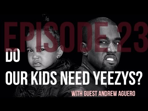 The Sneak Diss Podcast Ep 23 – Yeezys for Kids, BHT Fest Recap, Top 10 Overrated Sneakers